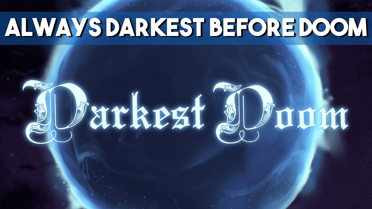 Darkest Doom - Fight the Darkness or Succumb to It