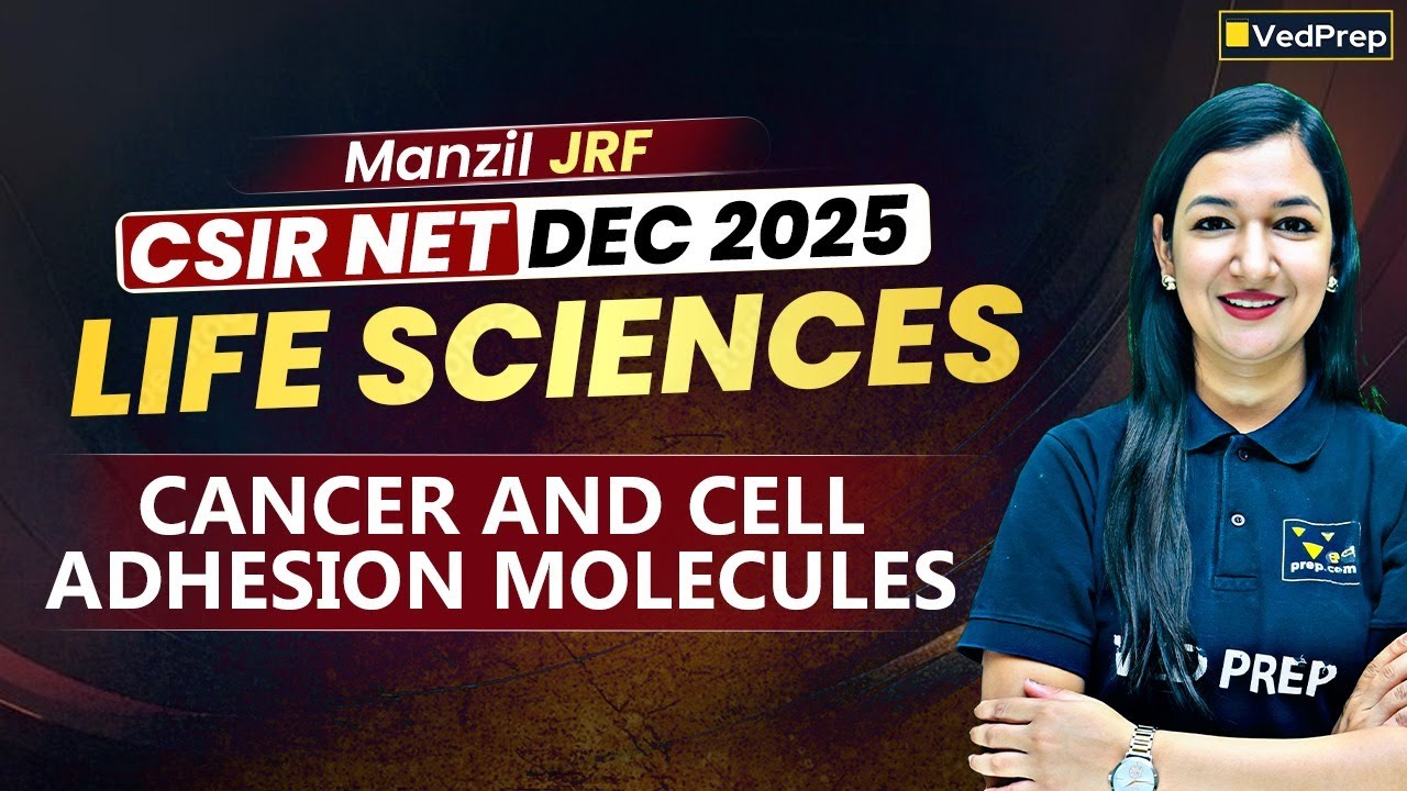 CSIR NET Life Sciences Dec 2025 | Cancer and Cell Adhesion Molecules | NET Dec 2025 | Manzil JRF