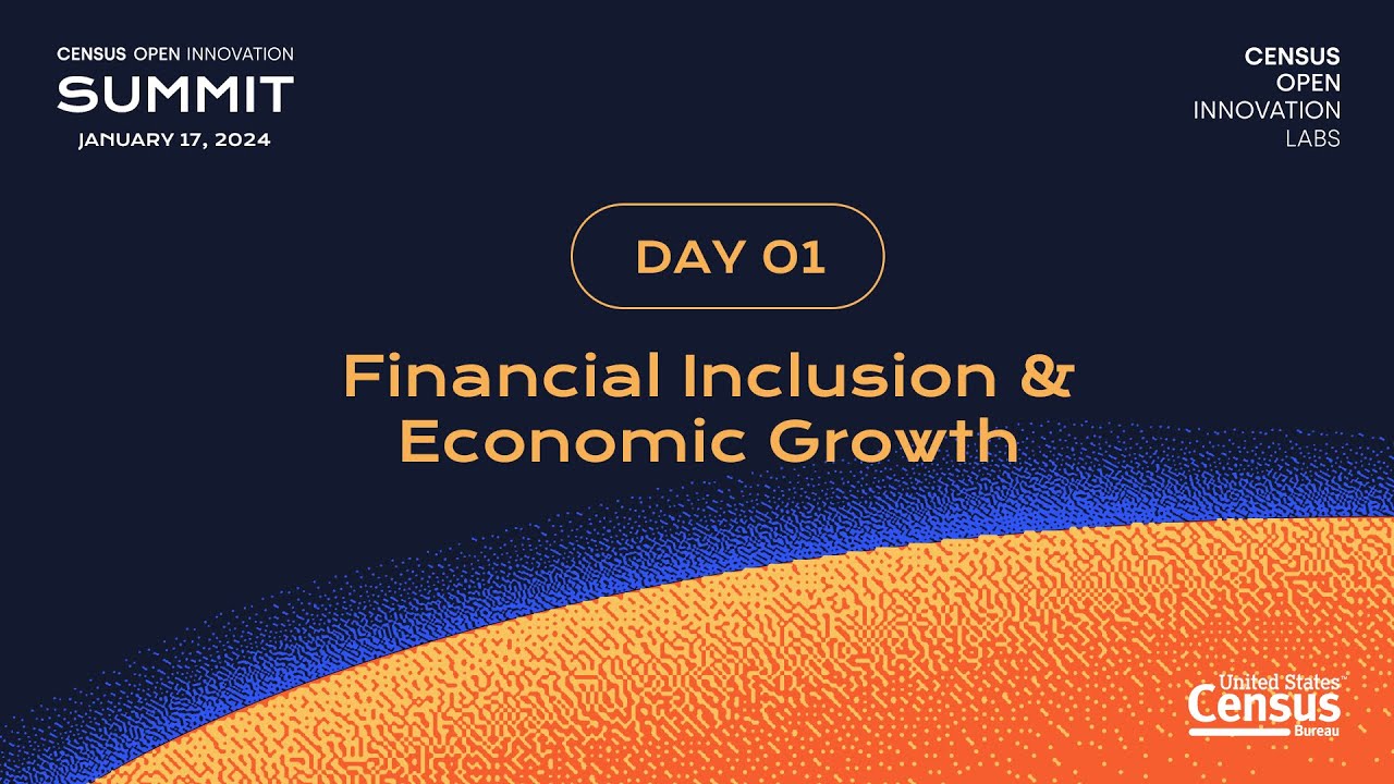 Census Open Innovation Summit 2024: Day 1 Financial Inclusion and Economic Growth