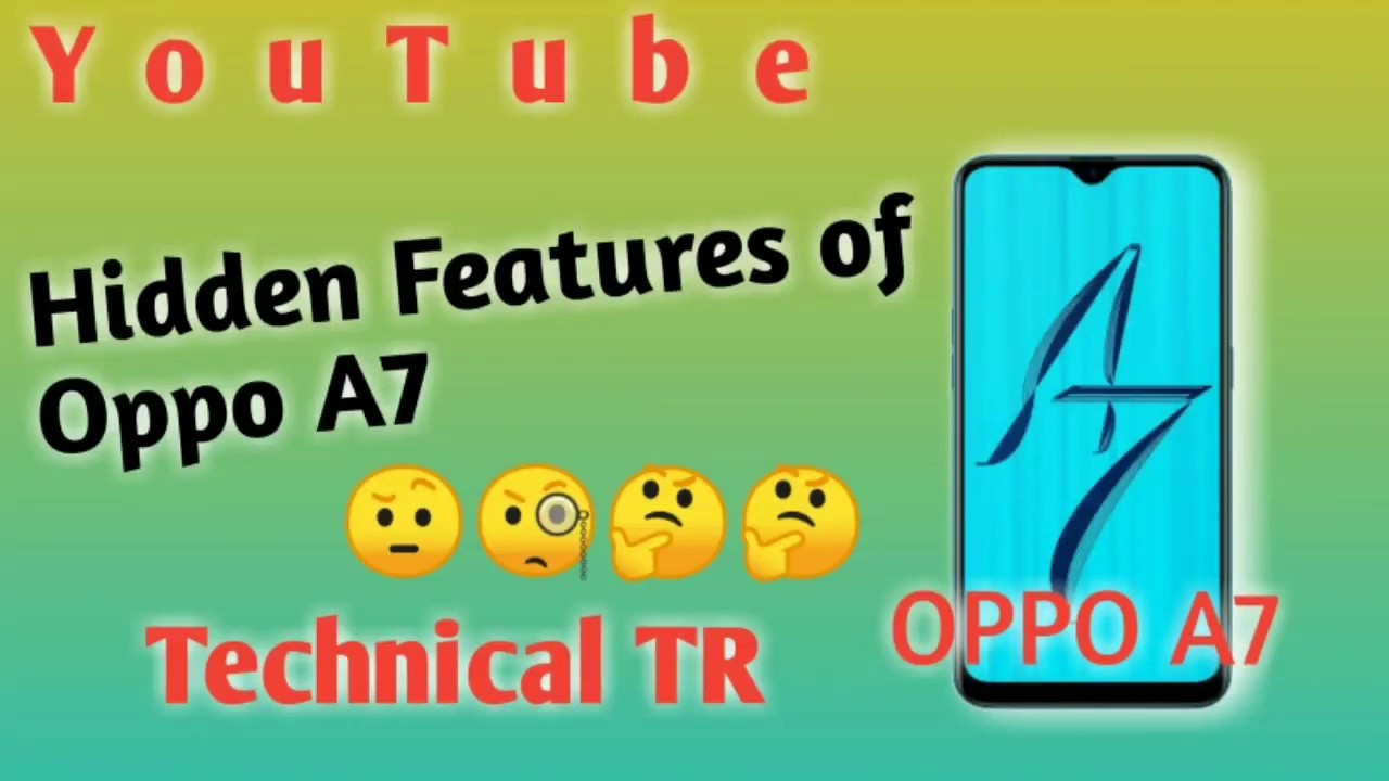Oppo a7 / Hidden Features
