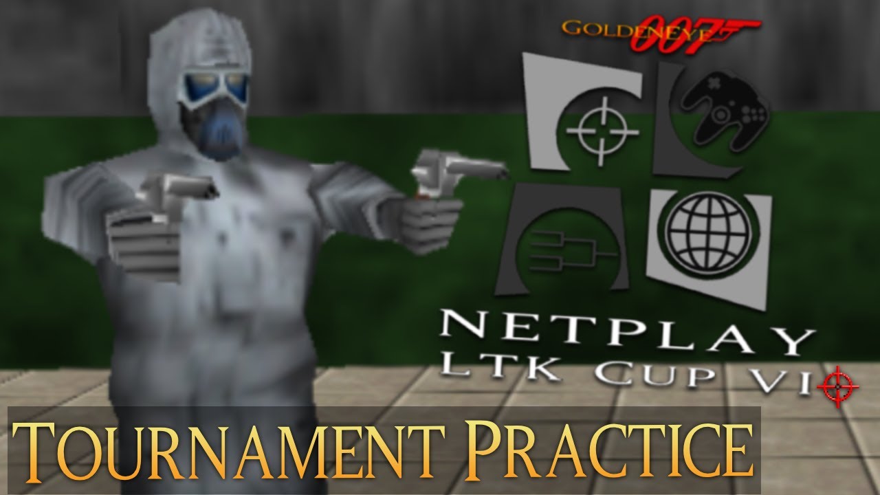 GoldenEye 007 LTK VI Netplay AQZ Tournament (Practice Session)