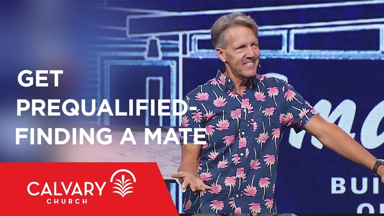 Get Prequalified: Finding a Mate - Genesis 24; Genesis 29 - Skip Heitzig