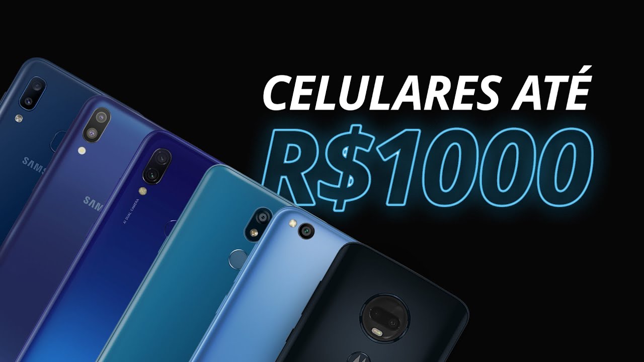 Melhores Celulares até 1000 reais em 2019