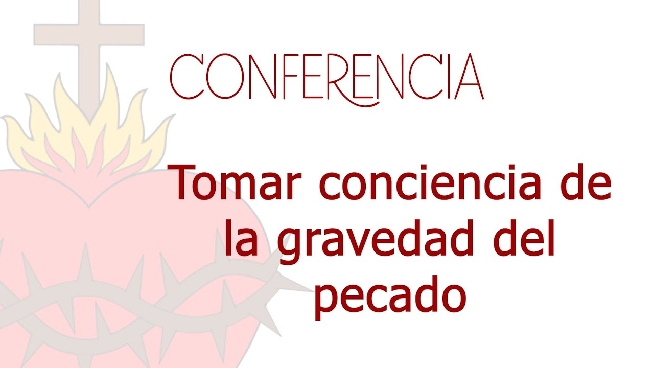 Tomar conciencia de la gravedad del pecado  Mons. Munilla