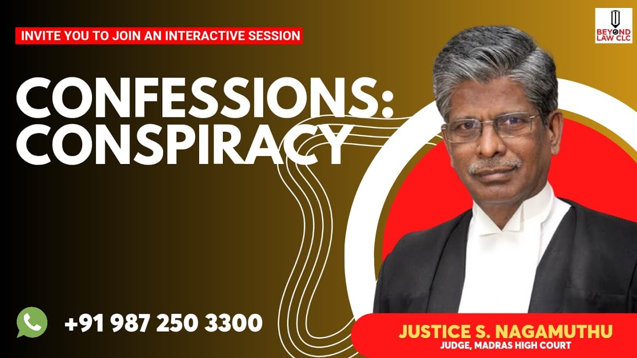 CONFESSIONS : CONSPIRACY PART 2:Justice S.Nagamuthu,Sr.Advocate, Former Judge Madras High Court