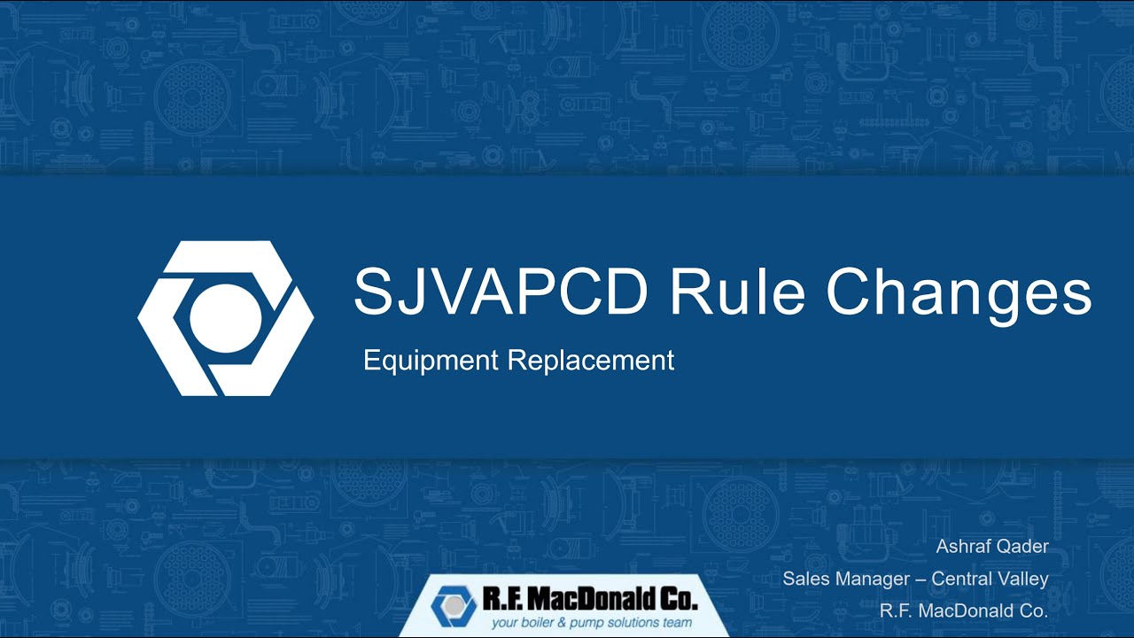 SJVAPCD Workshop 4 - Rules 4306 & 4320 Boiler Replacement Solutions