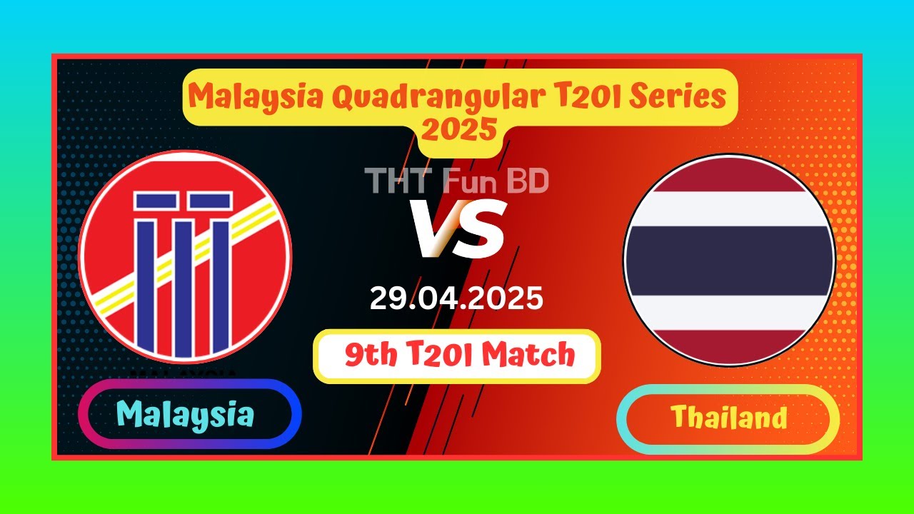 Malaysia vs Thailand | MAL v TL | Malaysia Quadrangular T20I Series Live Score Stream & Updates 2025