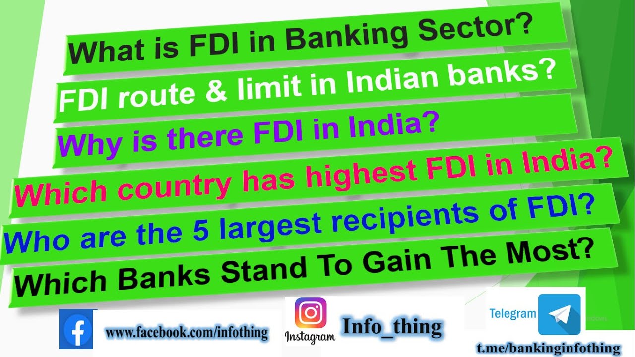 FDI in Banking sector,Route,limits,highest FDIs in India,Largest Recipients of FDI #Infothing
