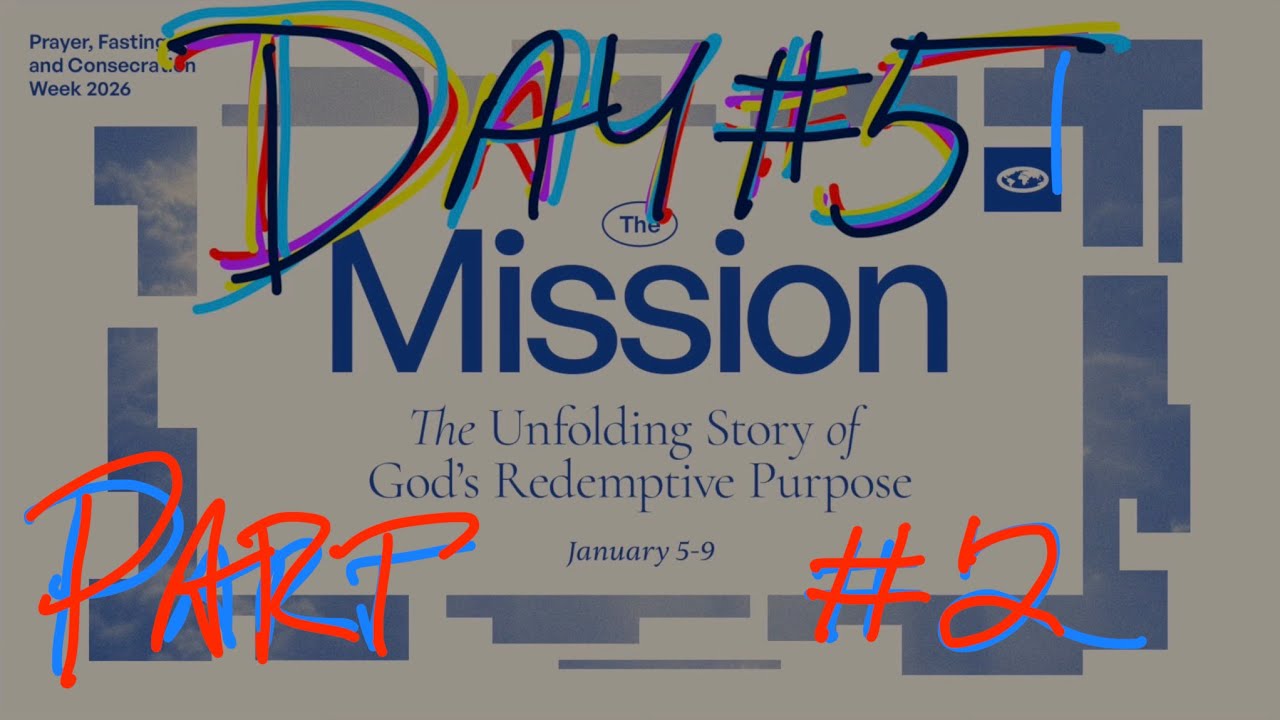 EP#26 PART#2 - THE MISSION - PRAYER, FASTING, & CONSECRATION WEEK - DAY #5 - THE COMMISSION TO GO!!