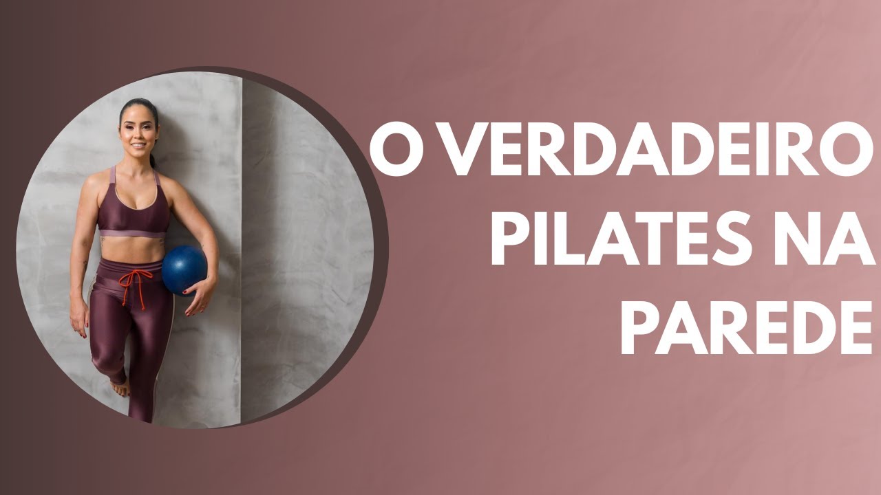 O VERDADEIRO PILATES NA PAREDE