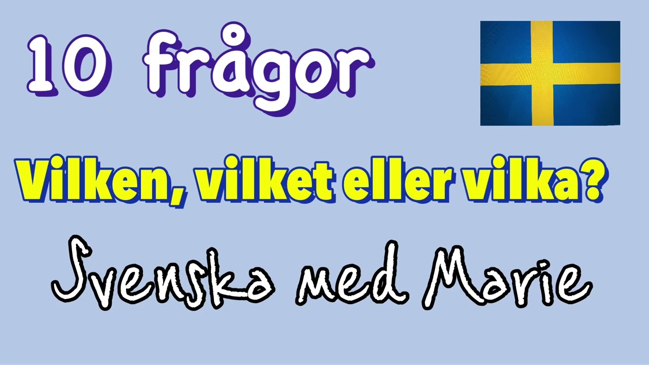 Är det vilken, vilket eller vilka? 10 frågor -Svenska med Marie inga undertexter, det är ett prov :)