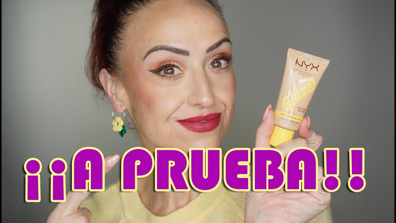 NYX Cosmetics "BUTTERMELT GLAZE" Skin Tint... ¡¡A PRUEBA!!