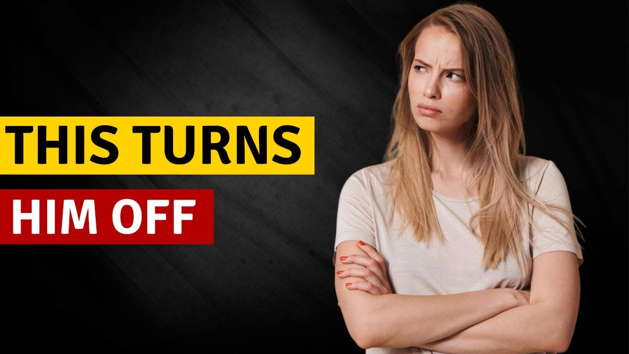 13 things women do that turn men off