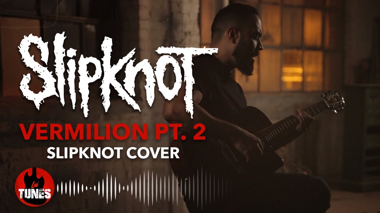 Slipknot Vermilion Pt 2 Cover