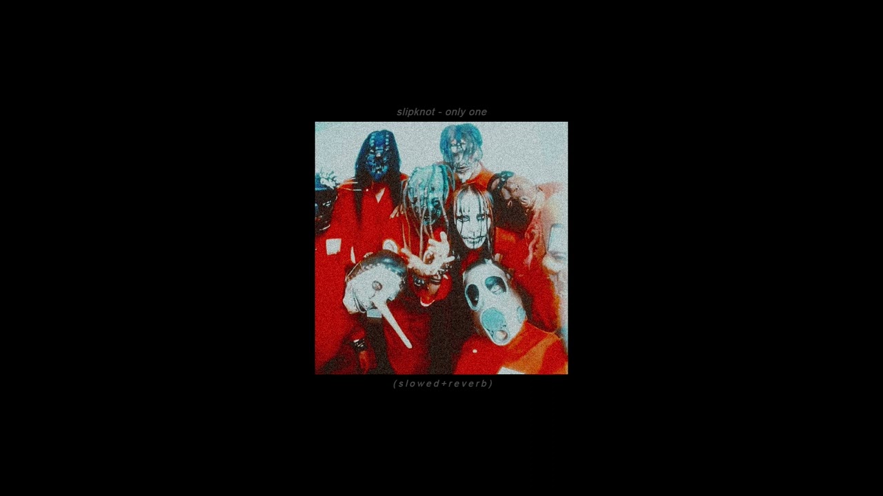 slipknot - only one (Slowed + Reverb)