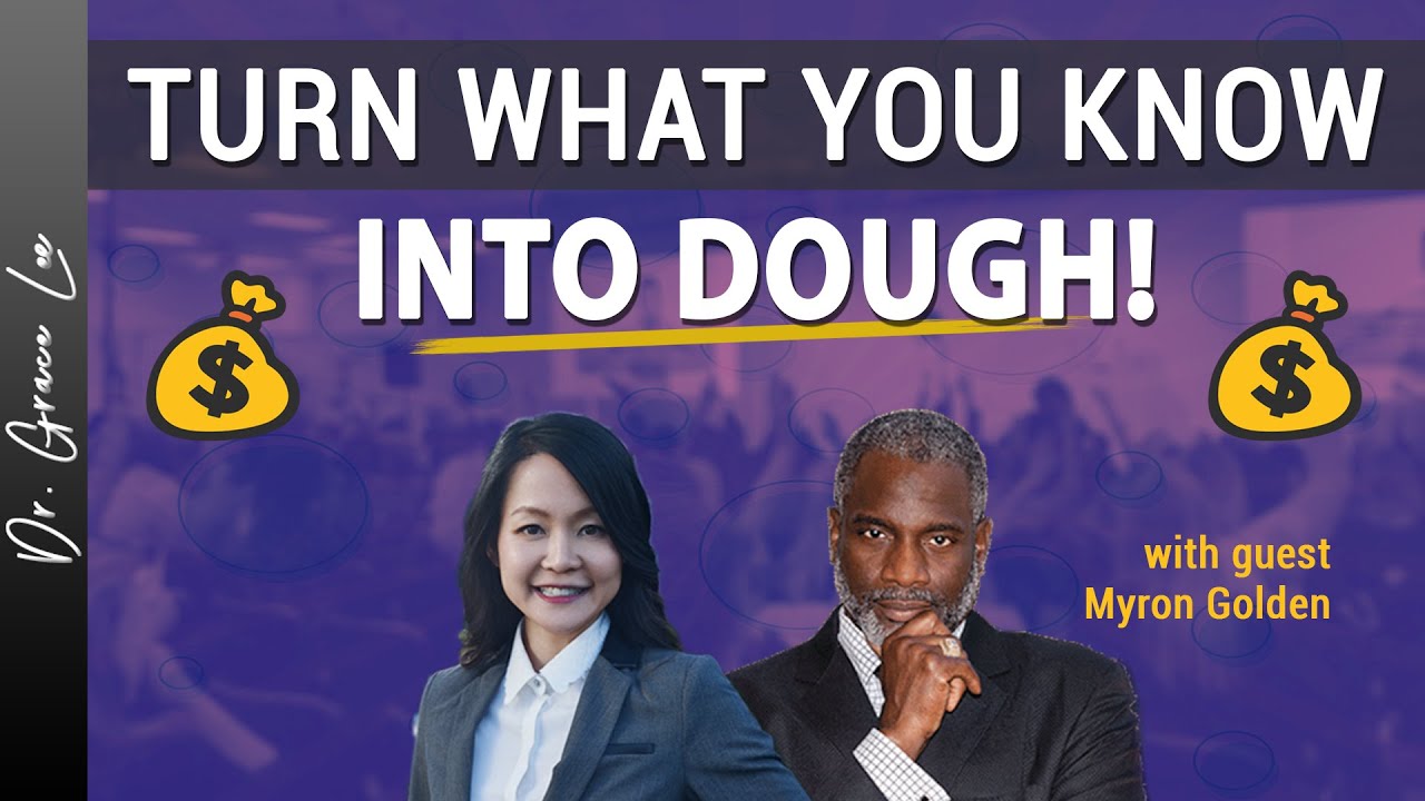 How to Make Money With What You Already Know, with guest Myron Golden