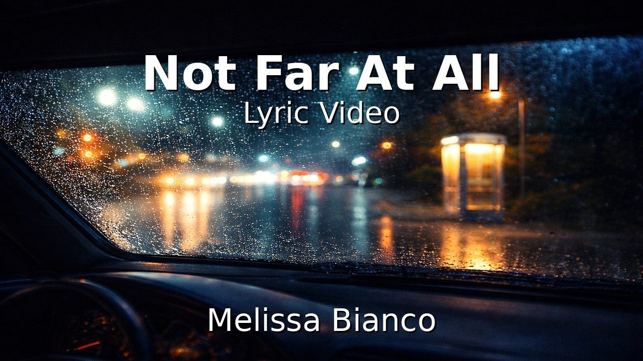 Melissa Bianco - Not Far At All (Lyric Video)