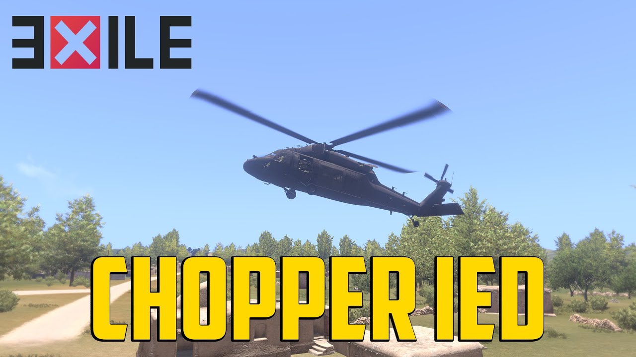 Exile - Chopper IED