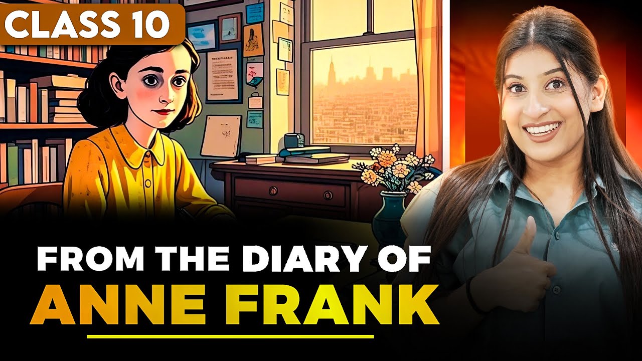 From the diary of Anne Frank Class 10🔥Explanation | Imp keywords | Theme | characters by Kriti Di✅