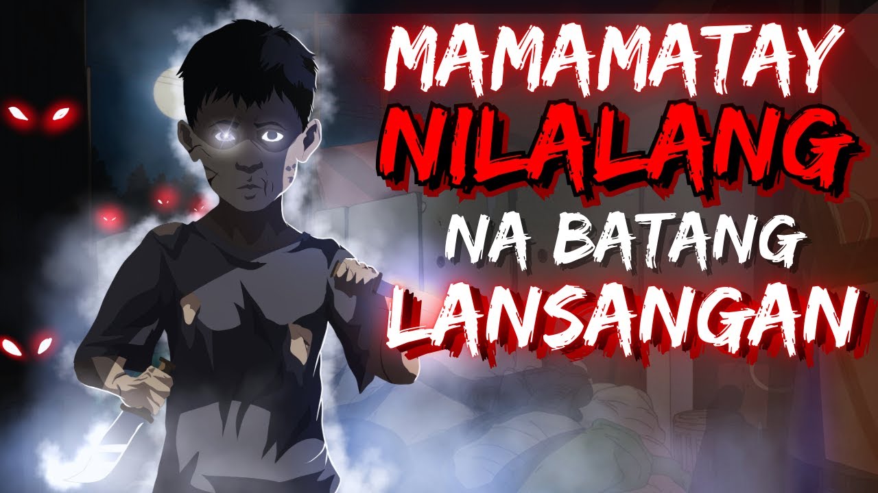MAMATAY NILALANG NA BATANG LANSANGAN (ASWANG TRUE STORY)