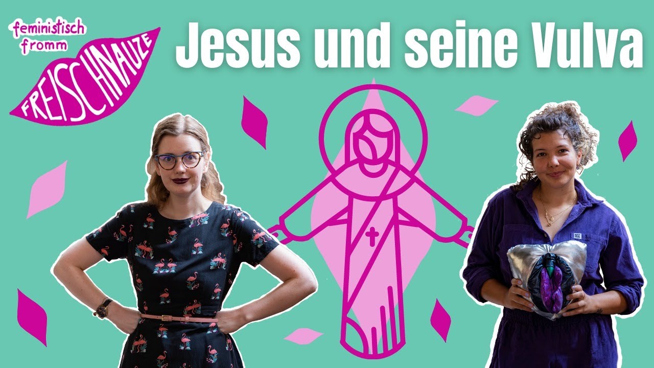 Jesus und seine Vulva | FREISCHNAUZE mit Franzi