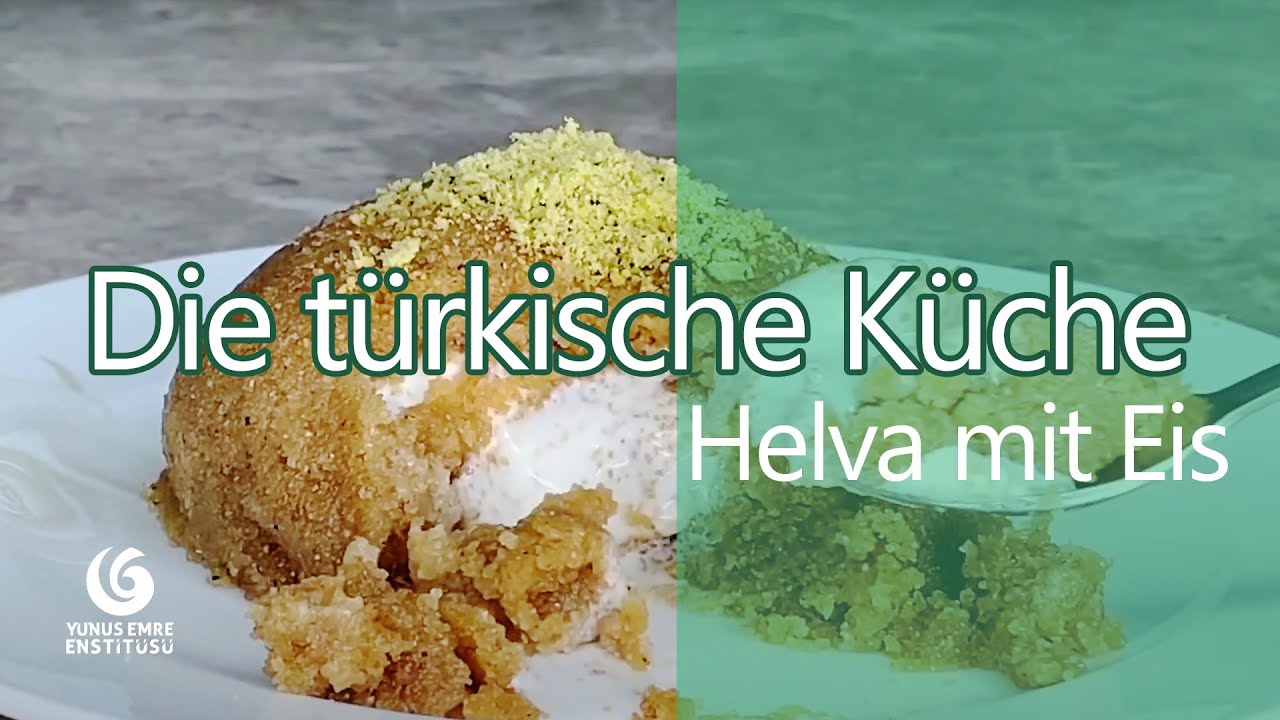 Die türkische Küche - Helva mit Eis
