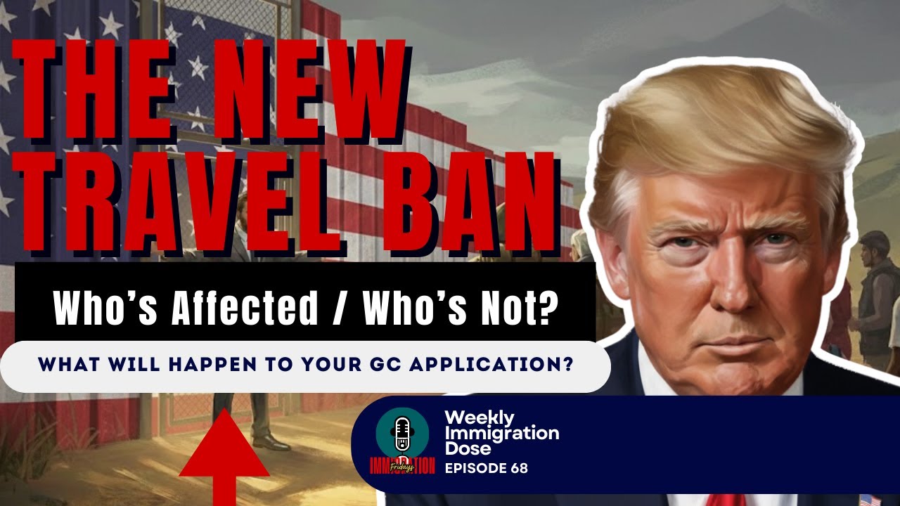 Attorney Decodes New Travel Ban: Who is Blocked and Who is Exempt? | Trump 2.0 Immigration Update