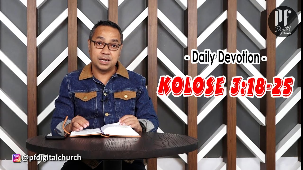 PF DAILY DEVOTION - Kolose 3:18-25