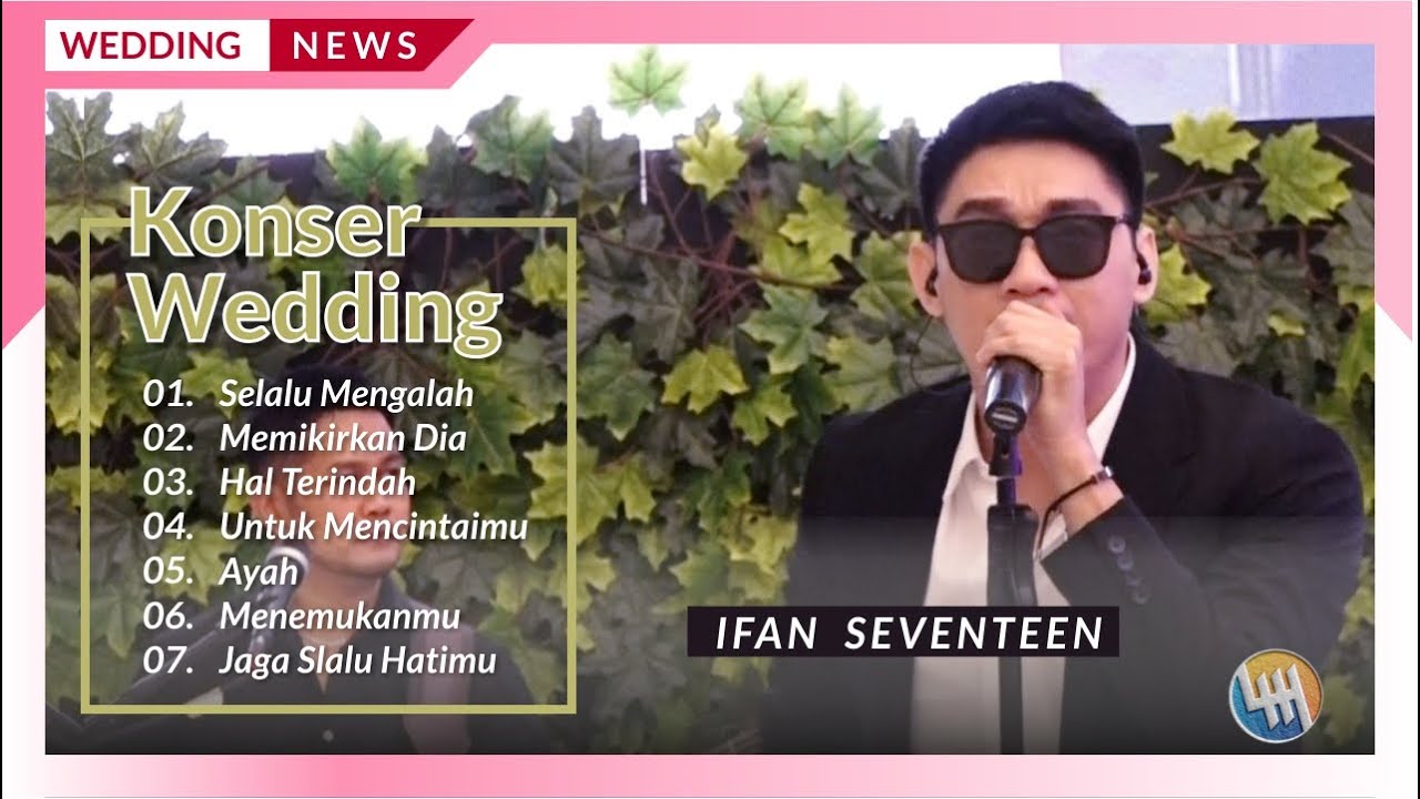 IFAN SEVENTEEN - FULL VERSION (PERNIKAHAN ANISA & FAJAR, SAMARINDA)