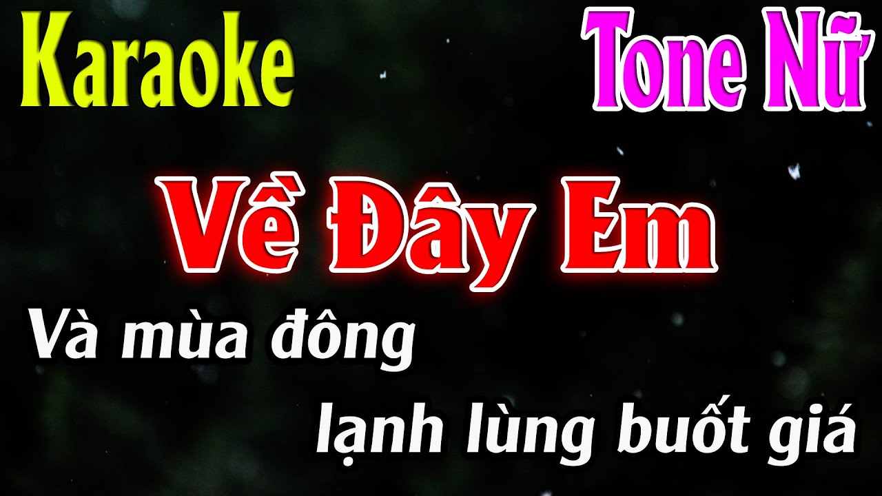Về Đây Em Karaoke Tone Nữ ( Em ) Karaoke Lâm Organ - Beat Mới