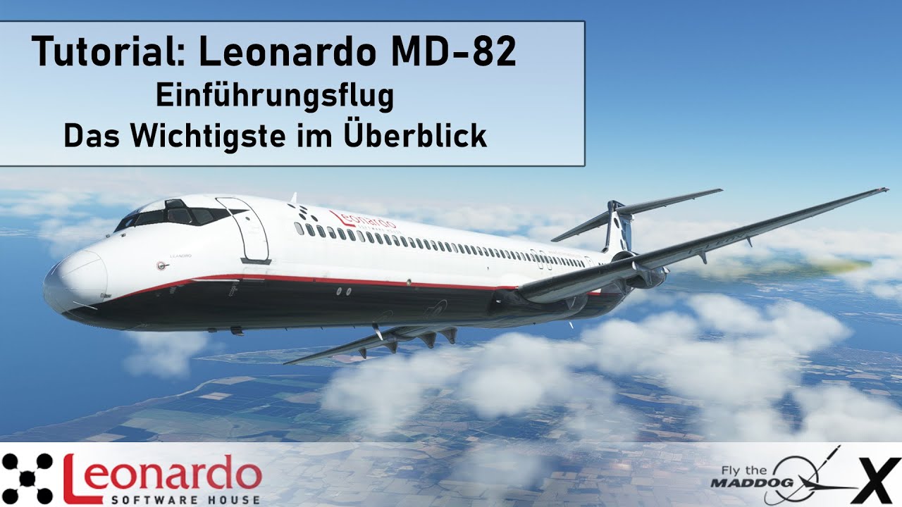 Tutorial: Leonardo MD-82 ✈ Einführungsflug ✈ Das Wichtigste im Überblick ✈ Flight Simulator 2020