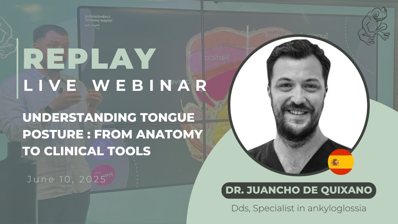 Replay: Understanding Tongue Posture : From Anatomy to Clinical Tools, by Dr de Quixano