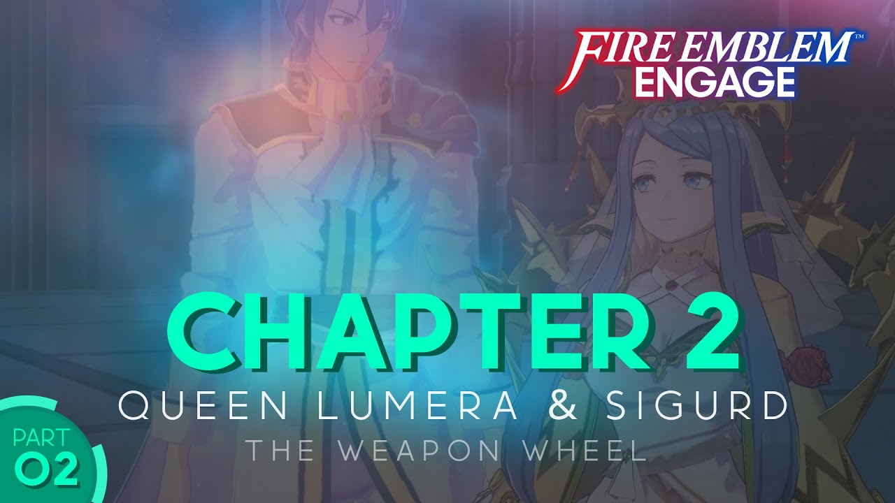Fire Emblem Engage - (Full Playthrough) - Part 2 - Queen Lumera & Sigurd