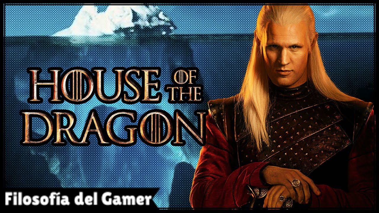 EL ICEBERG DEFINITIVO DE HOUSE OF THE DRAGON (LA CASA DEL DRAGON)