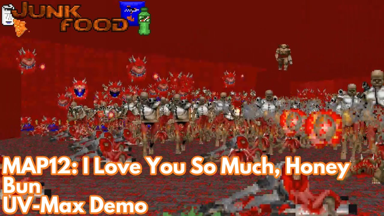 [Junkfood] MAP12: I Love You So Much, Honey Bun (UV-Max Demo)