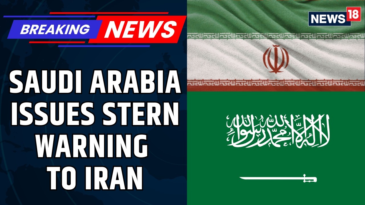 Saudi Arabia Warns Iran Over Continued Attacks, Saying Strikes Could Impact Bilateral Ties | News18