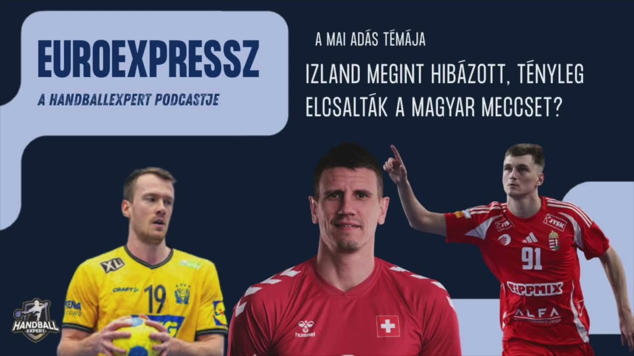 EuroExpressz 14 - Izland megint hibázott, tényleg elcsalták a magyar meccset?