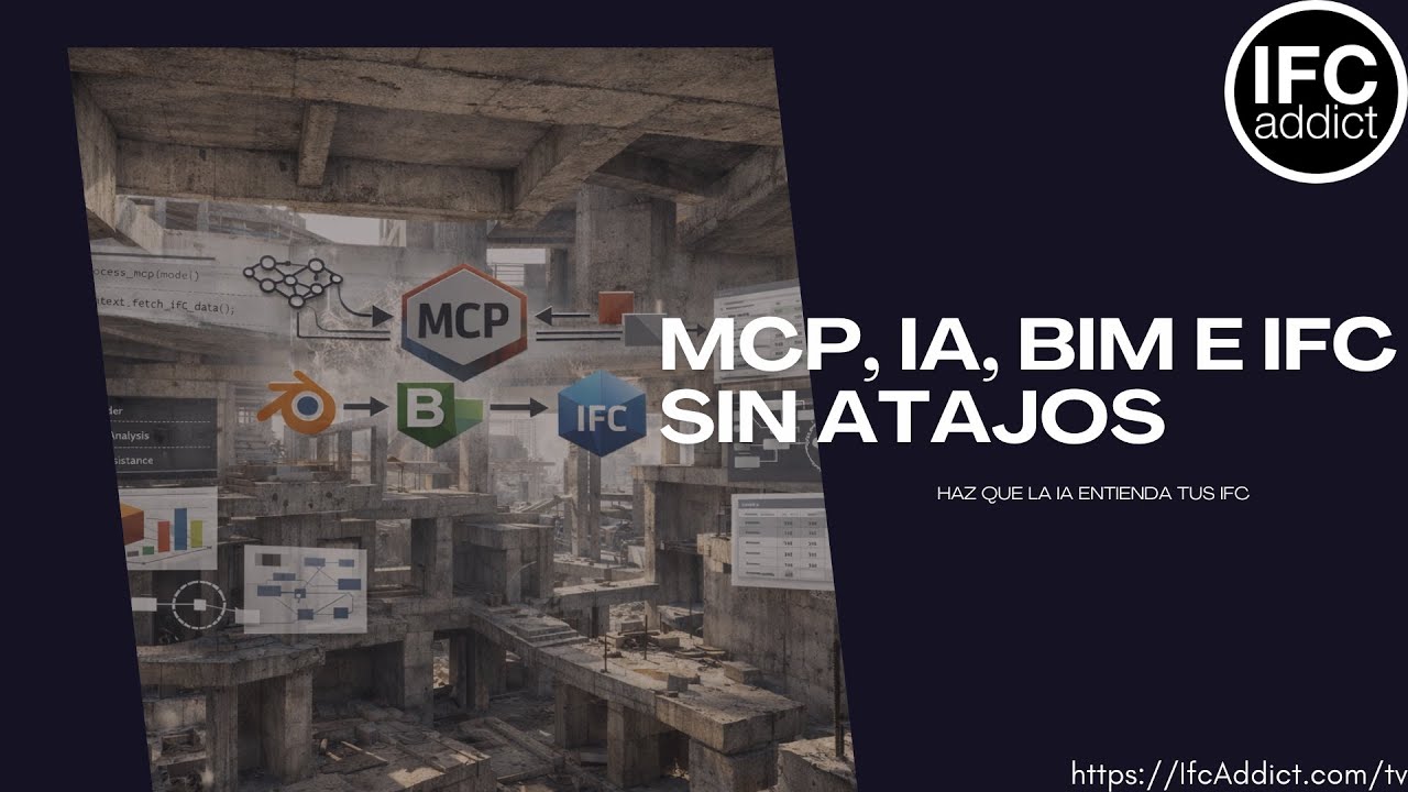 MCP, IA, BIM e IFC sin atajos. Haz que la IA entienda tus IFC