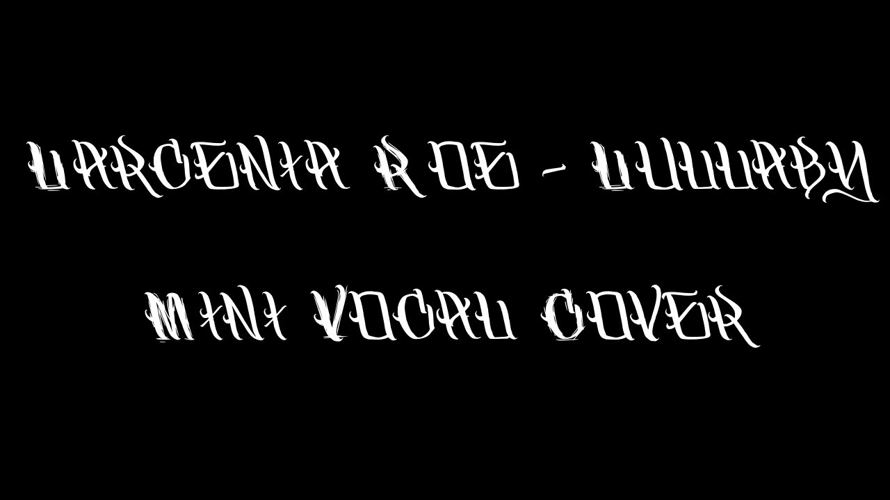 Larcenia Roe - Lullaby [Mini Vocal Cover]