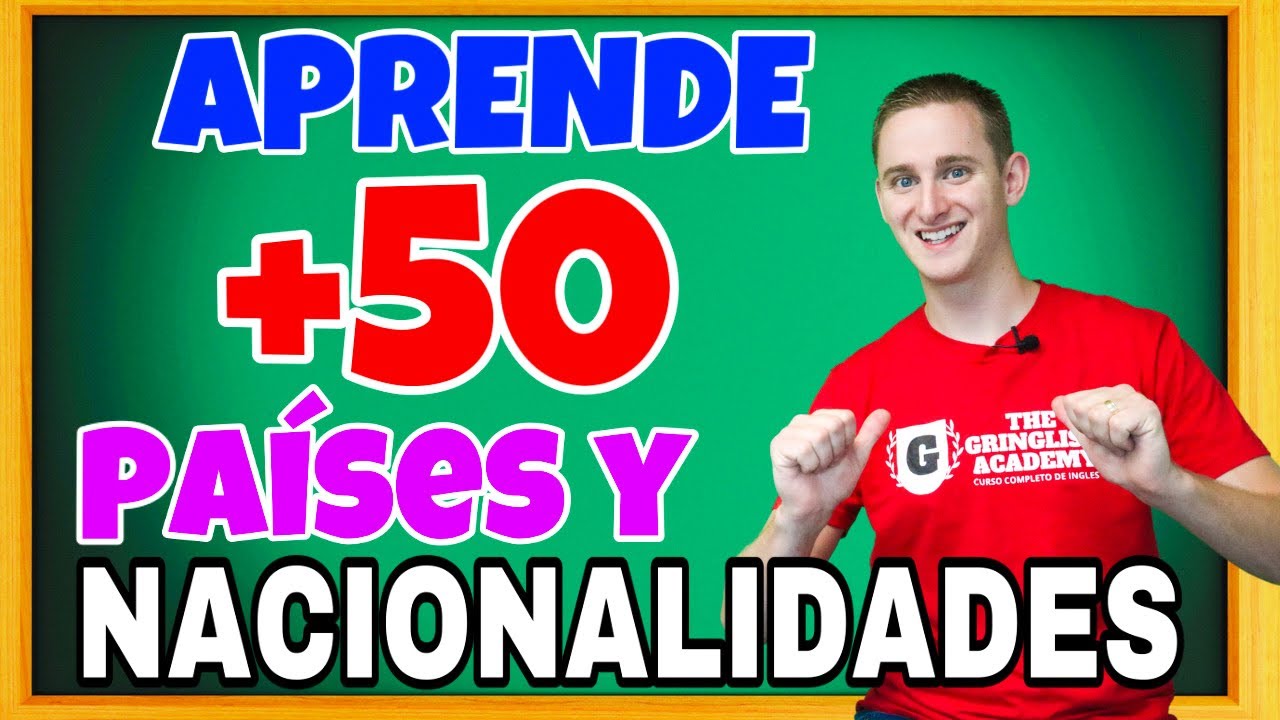 PAISES Y NACIONALIDADES EN INGLES / MAS DE 50 PAISES / ESCRITURA Y PRONUNCIACION