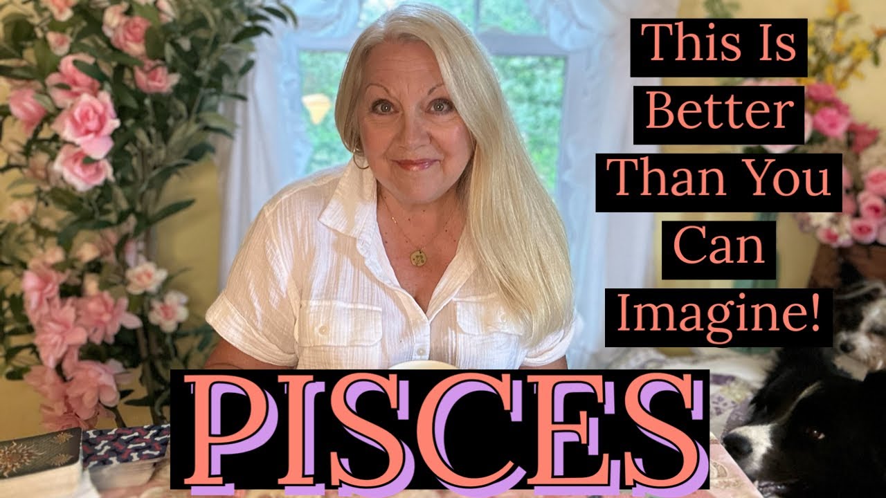 PISCES - This Is Better Than You Can Even Imagine! ☺️💚🩷