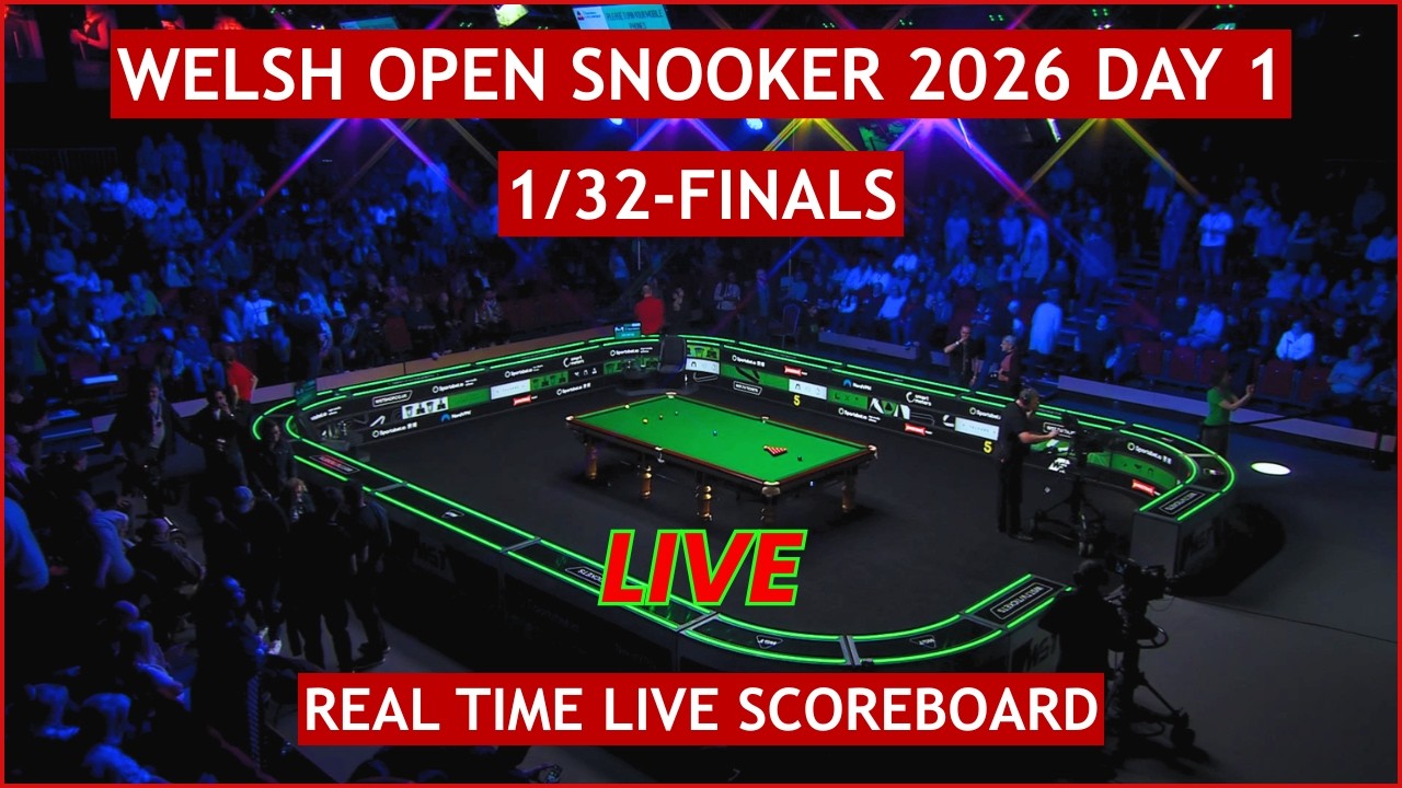 Welsh Open Snooker 2026 Live Scores | Today 1/32-Finals, Day 1 Matches