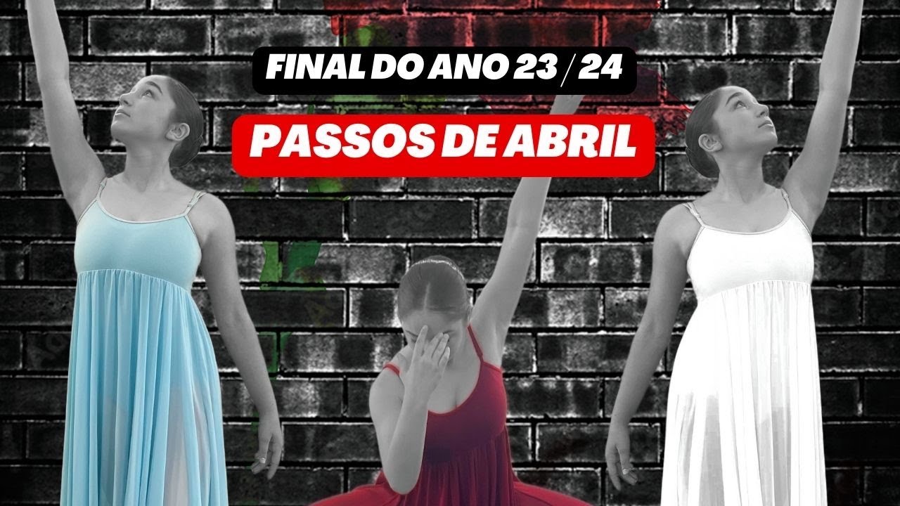 Passos de Abril - Espetáculo de Final de Ano 2023 / 2024