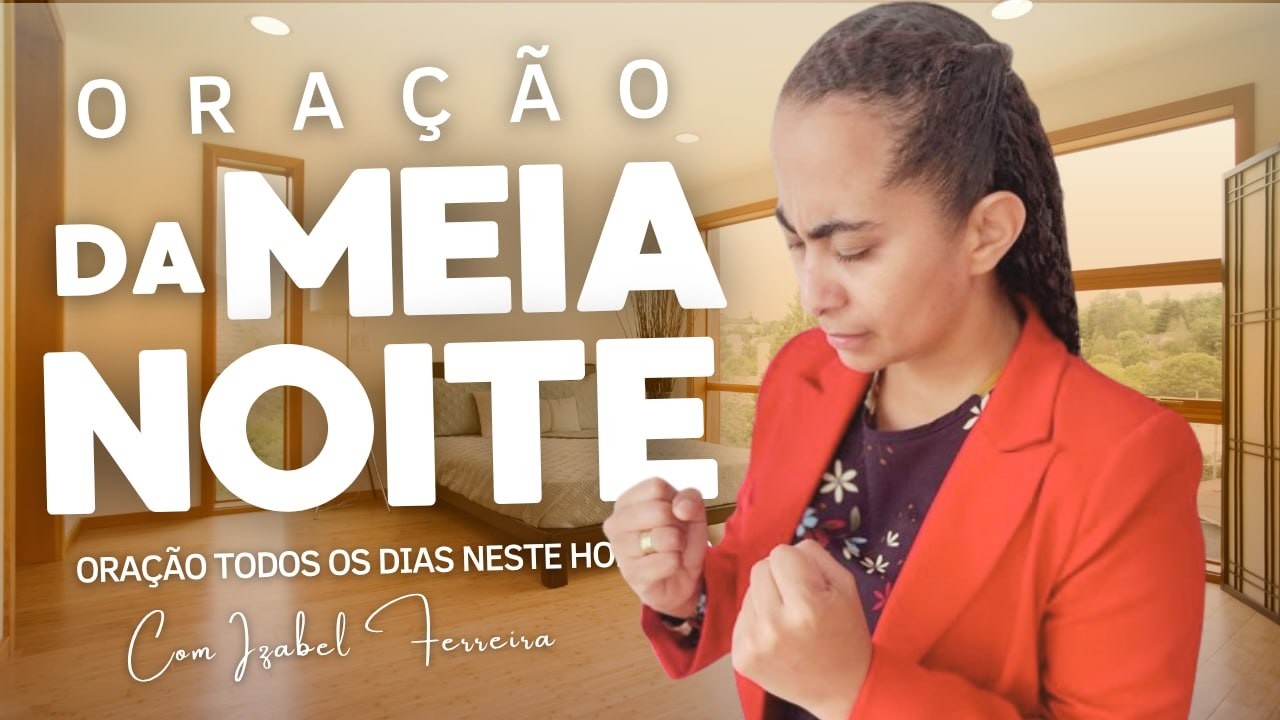 21/03/2026 - ORA&Ccedil;&Atilde;O DA MEIA NOITE COM IZABEL FERREIRA ‪ @IzabelFerreira