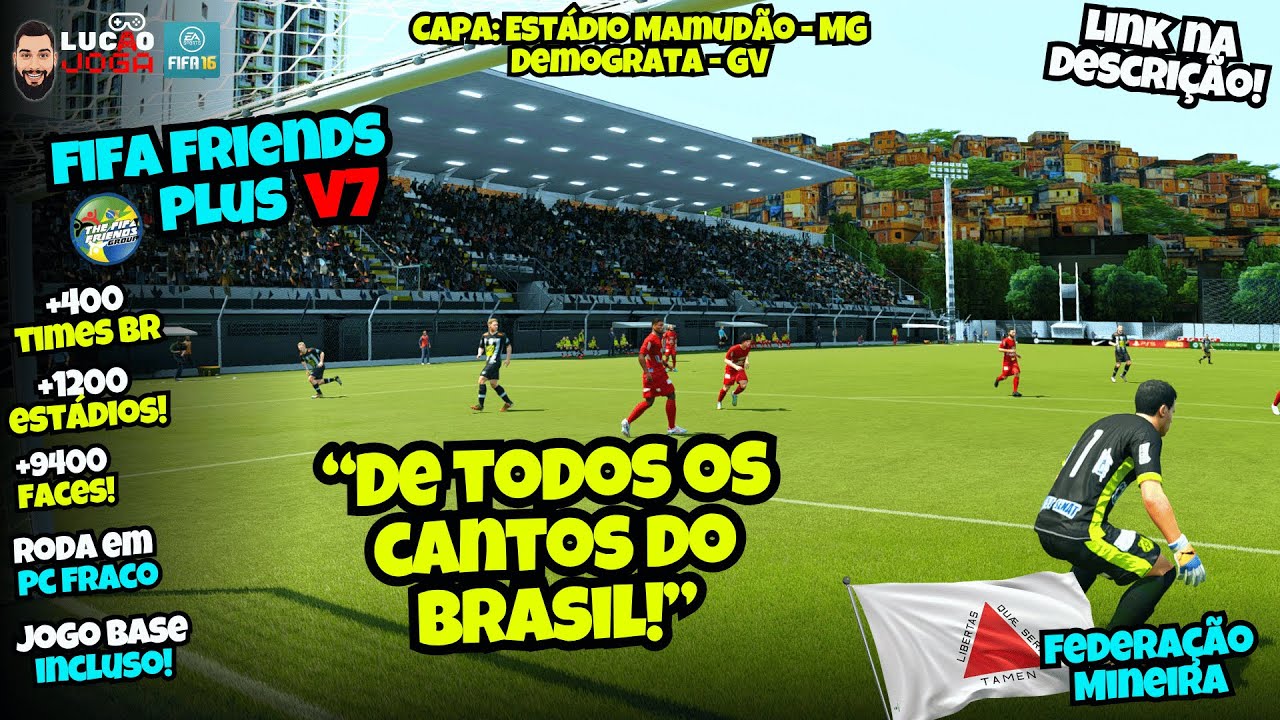 TODOS OS TIMES E ESTÁDIOS DA FEDERAÇÂO MINEIRA -  FIFA FRIENDS PLUS V7