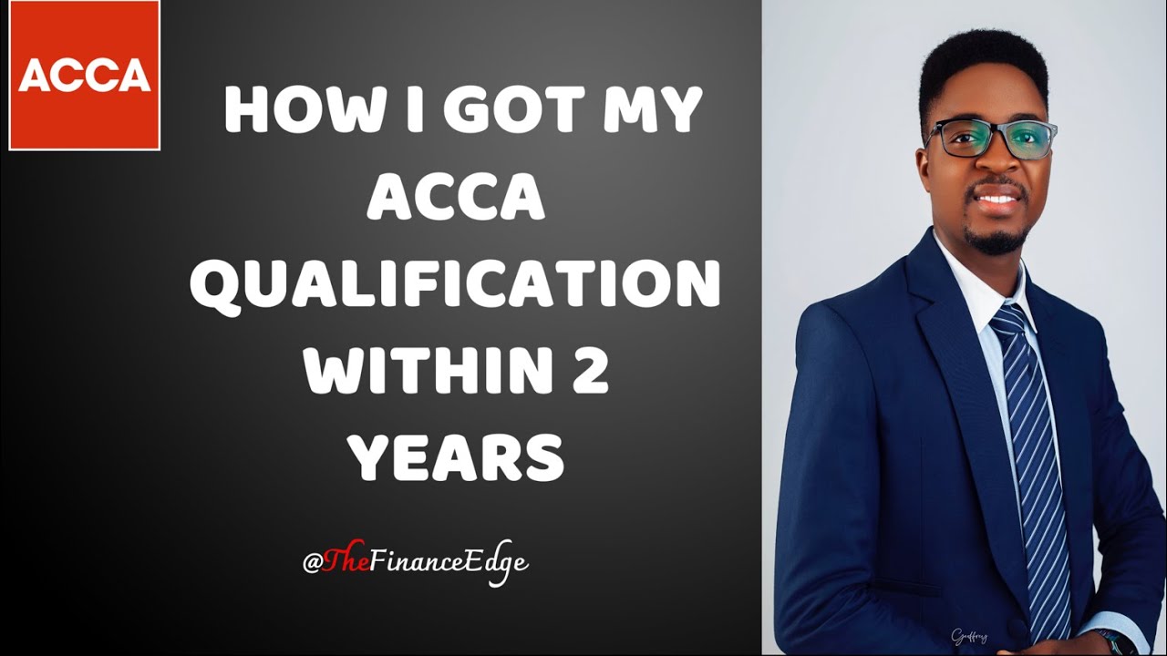HOW I PASSED MY ACCA EXAMS IN 2 YEARS | ACCA JOURNEY