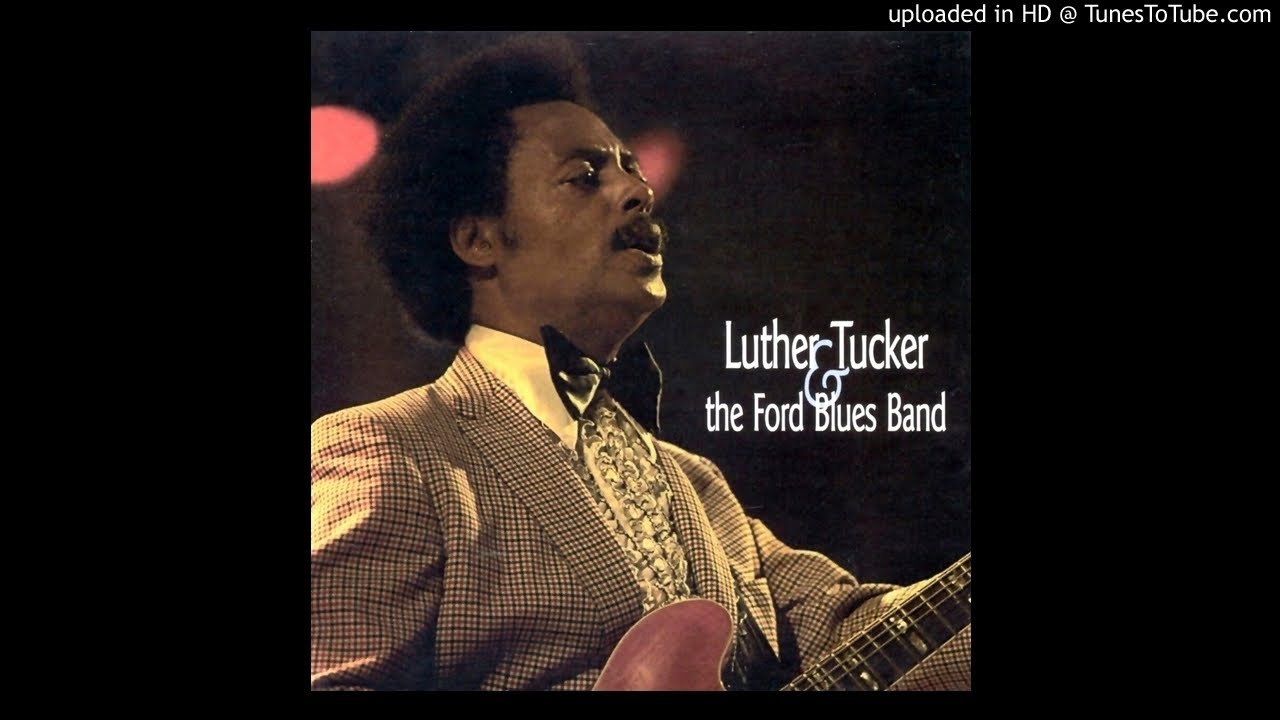 Luther Tucker & The Ford Blues Band - Sad And Lonely (Kostas A~171)