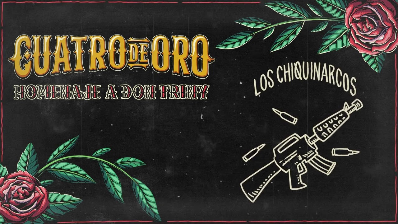 Los Chiquinarcos - Cuatro De Oro (Homenaje A Don Triny)