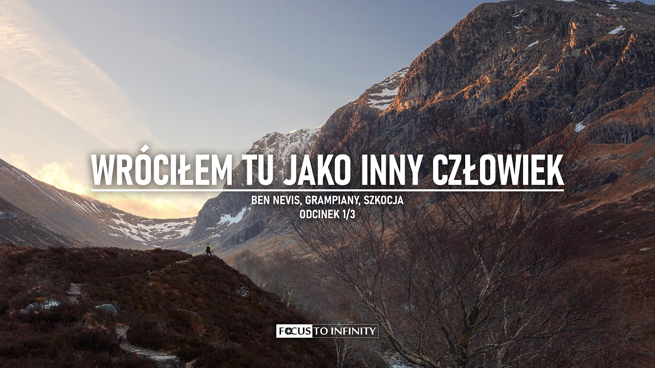 Wróciłem tu jako inny człowiek - Ben Nevis, Grampiany, Szkocja - Fotografia krajobrazowa