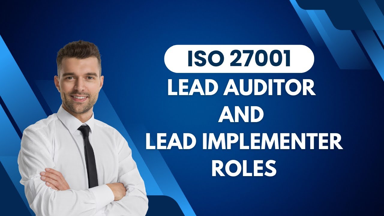 Understanding ISO 27001 Lead Auditor and Lead Implementer Roles